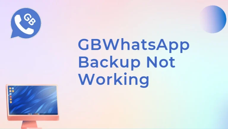 GBWhatsApp Backup Not Working — How to Fix (2025 Guide)